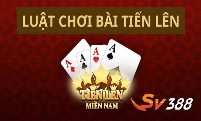 Luật chơi Tiến Lên Miền Nam Online tại Game Bài SV388